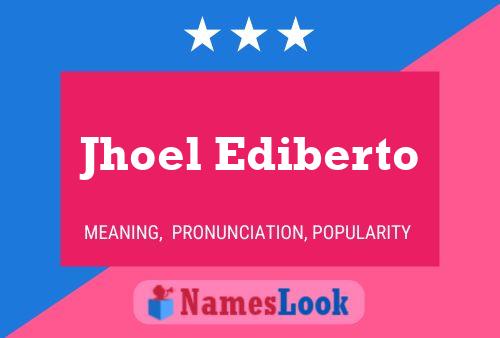 Jhoel Ediberto Name Poster