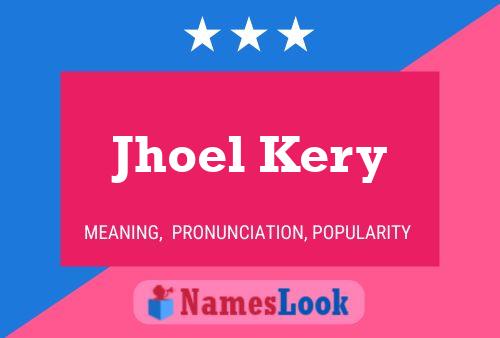 Jhoel Kery Name Poster