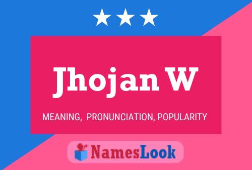 Jhojan W Name Poster