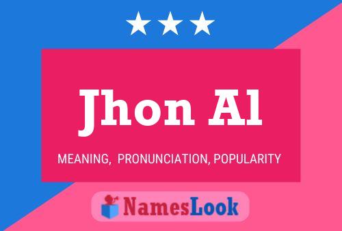 Jhon Al Name Poster