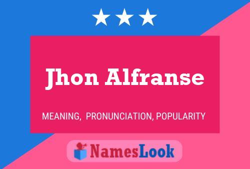 Jhon Alfranse Name Poster