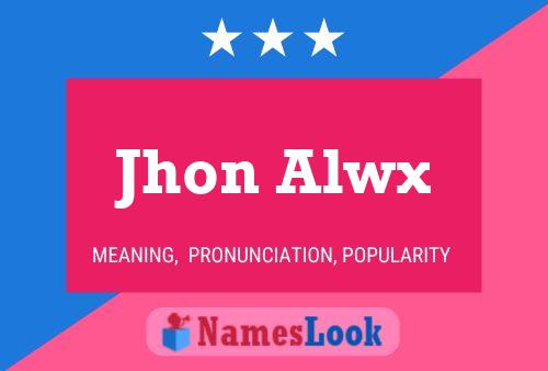 Jhon Alwx Name Poster