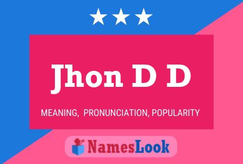 Jhon D D Name Poster