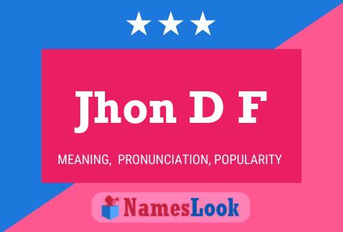 Jhon D F Name Poster