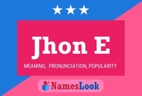 Jhon E Name Poster