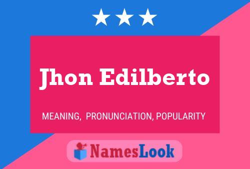 Jhon Edilberto Name Poster