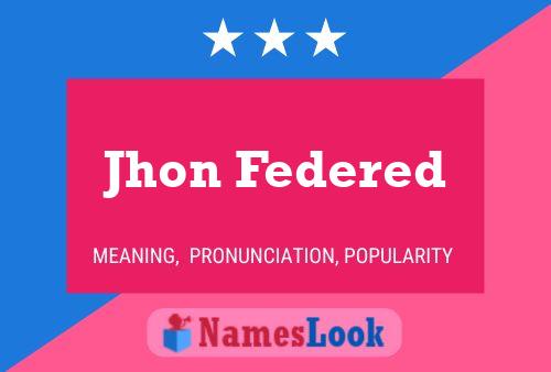 Jhon Federed Name Poster