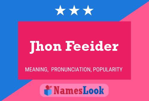 Jhon Feeider Name Poster