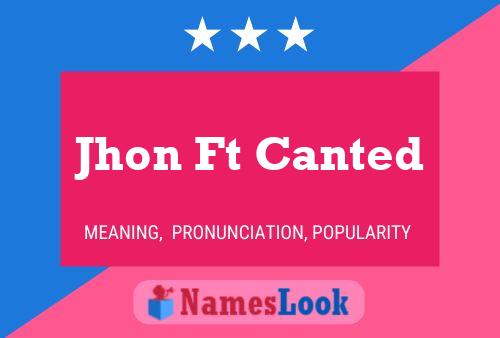 Jhon Ft Canted Name Poster