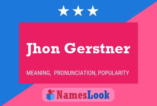 Jhon Gerstner Name Poster