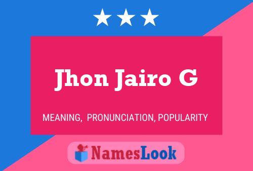 Jhon Jairo G Name Poster