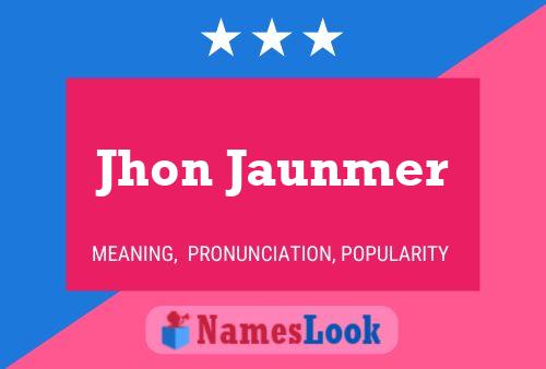 Jhon Jaunmer Name Poster