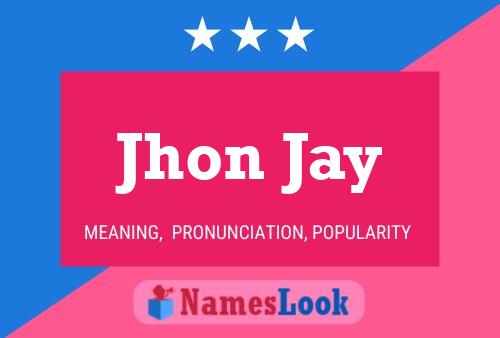 Jhon Jay Name Poster