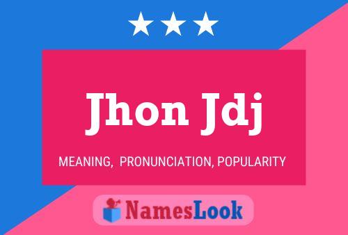 Jhon Jdj Name Poster