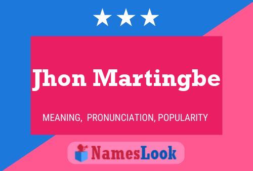 Jhon Martingbe Name Poster