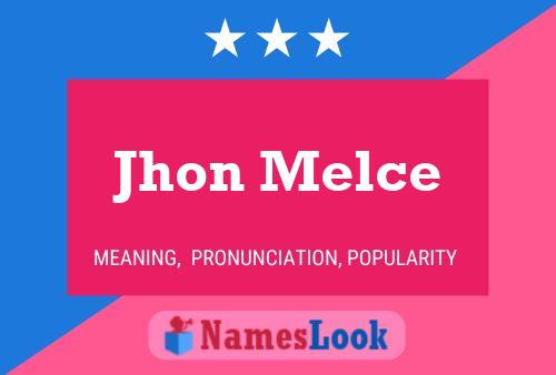 Jhon Melce Name Poster