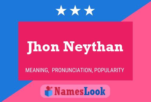 Jhon Neythan Name Poster