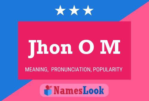 Jhon O M Name Poster