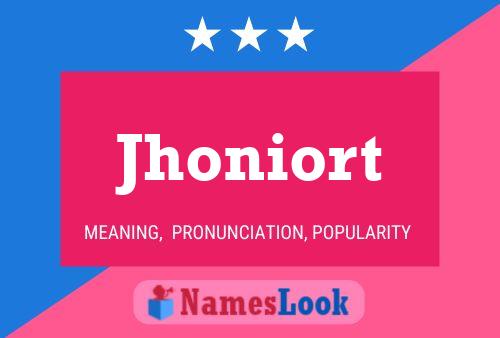 Jhoniort Name Poster