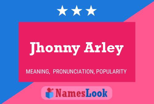 Jhonny Arley Name Poster