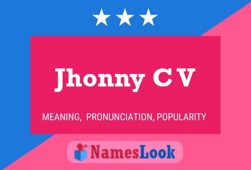 Jhonny C V Name Poster