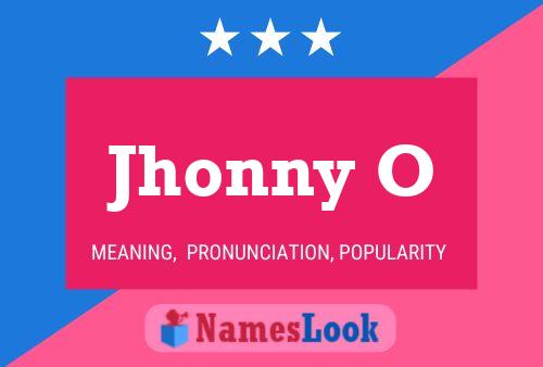 Jhonny O Name Poster