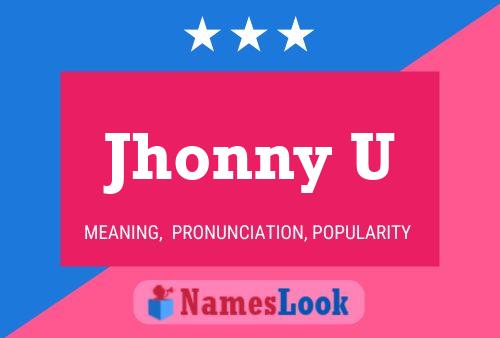 Jhonny U Name Poster