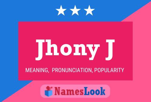 Jhony J Name Poster