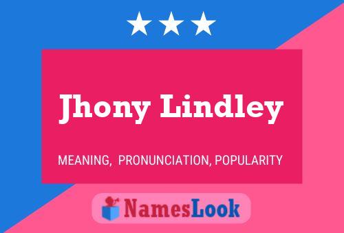 Jhony Lindley Name Poster