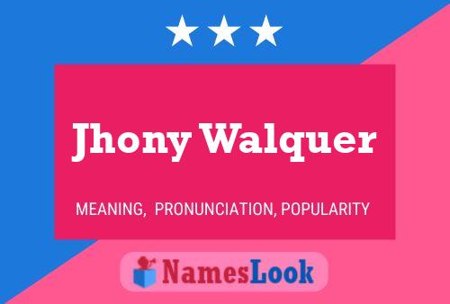 Jhony Walquer Name Poster