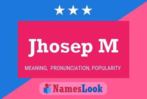 Jhosep M Name Poster