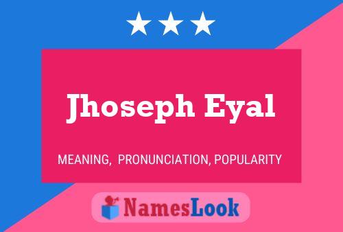 Jhoseph Eyal Name Poster