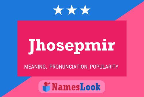 Jhosepmir Name Poster