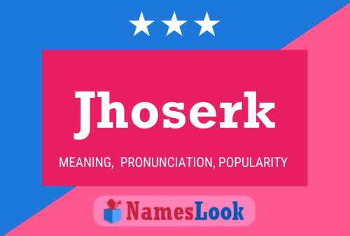 Jhoserk Name Poster