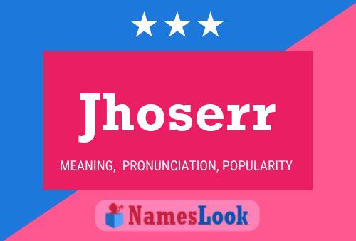 Jhoserr Name Poster