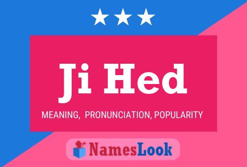 Ji Hed Name Poster