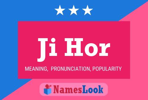 Ji Hor Name Poster