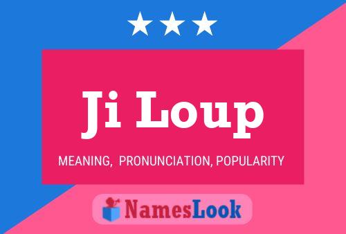 Ji Loup Name Poster