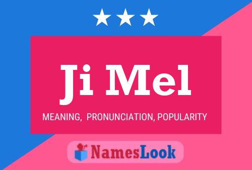 Ji Mel Name Poster