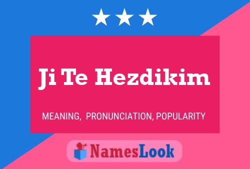 Ji Te Hezdikim Name Poster