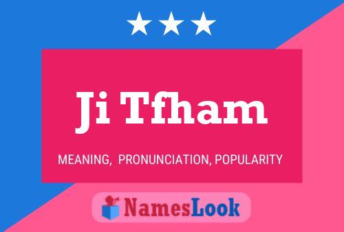 Ji Tfham Name Poster