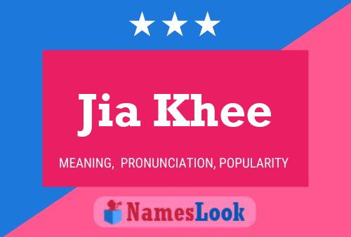 Jia Khee Name Poster