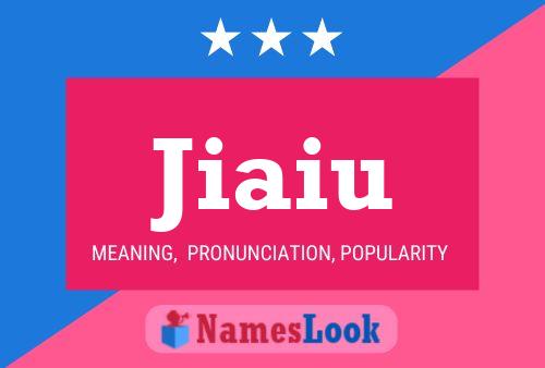 Jiaiu Name Poster