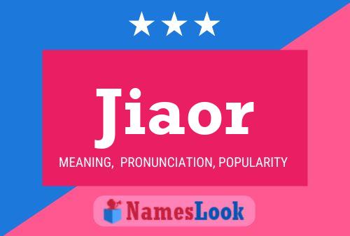 Jiaor Name Poster