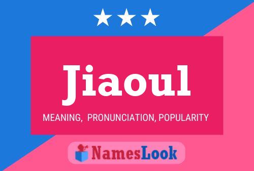 Jiaoul Name Poster