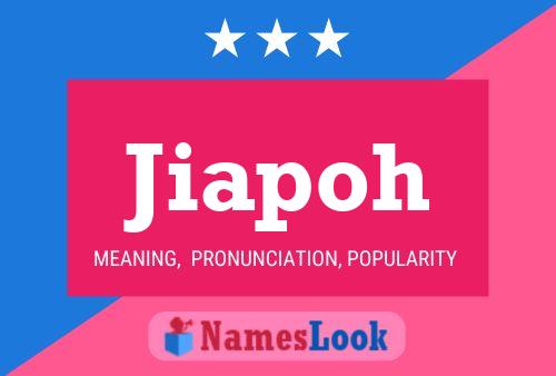 Jiapoh Name Poster