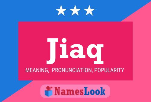 Jiaq Name Poster