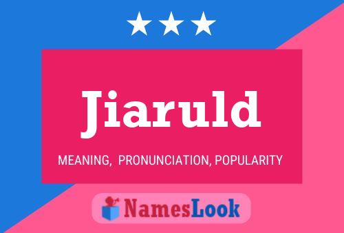 Jiaruld Name Poster