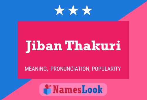 Jiban Thakuri Name Poster