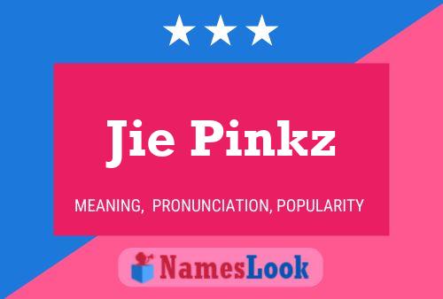 Jie Pinkz Name Poster